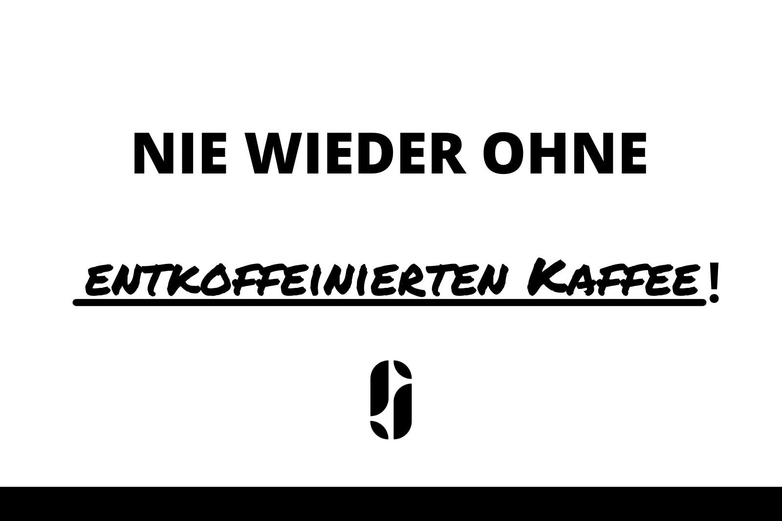 Bild zeigt nie wieder ohne entkoffeinierten Kaffee